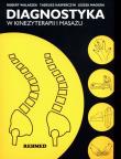 Diagnostyka w kinezyterapii i masażu. Autor: Robert Walaszek, Kasperczyk Tadeusz, Leszek Magiera. Dadada.pl Okładka książki Diagnostyka w kinezyterapii i masażu