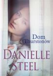 Dom Thurstonów. Autor: Danielle Steel. Dadada.pl Okładka książki Dom Thurstonów