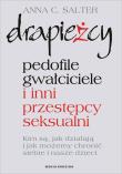 Okładka książki Drapieżcy. Pedofile, gwałciciele...