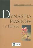 Dynastia Piastów w Polsce. Autor: Barański Marek Kazimierz. Dadada.pl Okładka książki Dynastia Piastów w Polsce