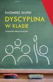 Dyscyplina w klasie. Poradnik pedagogiczny RUBIKON. Autor: Kazimierz Słupek. Dadada.pl Okładka książki Dyscyplina w klasie. Poradnik pedagogiczny RUBIKON