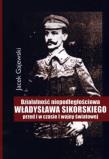 Działalność niepodległościowa W. Sikorskiego. Autor: Gajewski Jacek. Dadada.pl Okładka książki Działalność niepodległościowa W. Sikorskiego