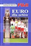 Okładka książki Encyklopedia piłkarska. Euro dla orłów