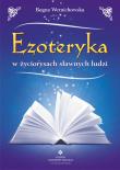 Ezoteryka w życiorysach sławnych ludzi. Autor: Bogna Wernichowska. Dadada.pl Okładka książki Ezoteryka w życiorysach sławnych ludzi