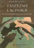 Faszyzmy łacińskie. Autor: Wielomski Adam. Dadada.pl Okładka książki Faszyzmy łacińskie