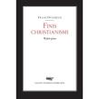Okładka książki Finis christianismi. Wybór pism