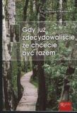 Okładka książki Gdy już zdecydowaliście, że chcecie być razem
