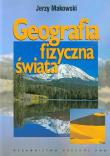 Geografia fizyczna świata. Autor: Makowski Jerzy. Dadada.pl Okładka książki Geografia fizyczna świata