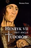 Okładka książki Henryk VII. Świt Anglii Tudorów
