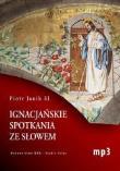 Ignacjańskie spotkania ze słowem mp3 - Audiobook. Autor: Piotr Janik SJ. Dadada.pl Okładka książki Ignacjańskie spotkania ze słowem mp3 - Audiobook