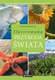Ilustrowana przyroda świata. Autor: Krzyściak-Kosińska Renata, Kosiński Marek. Dadada.pl Okładka książki Ilustrowana przyroda świata