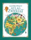Ilustrowany Atlas Zwierząt. Autor:   Praca zbiorowa. Dadada.pl Okładka książki Ilustrowany Atlas Zwierząt
