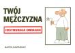 Instrukcja obsługi - Twój mężczyzna. Autor: Martin Baxendale. Dadada.pl Okładka książki Instrukcja obsługi - Twój mężczyzna