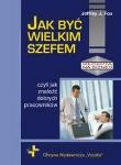 Jak być wielkim szefem. Autor: Jeffrey J. Fox. Dadada.pl Okładka książki Jak być wielkim szefem