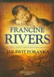Jak świt poranka. Autor: Francine Rivers. Dadada.pl Okładka książki Jak świt poranka
