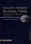 Jak założyć i prowadzić własną firmę. Praktyczny... Autor: Mućko Przemysław, Sokół Aneta. Dadada.pl Okładka książki Jak założyć i prowadzić własną firmę. Praktyczny..
