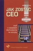 Jak zostać Ceo, czyli o zasadach dochodzenia na sz. Autor: Jeffrey J. Fox. Dadada.pl Okładka książki Jak zostać Ceo, czyli o zasadach dochodzenia na sz