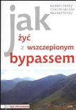 Jak życ z wszczepionym bypassem. Autor: Robert Povey, Claire Hallas, Rachel Povey. Dadada.pl Okładka książki Jak życ z wszczepionym bypassem