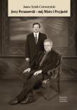 Jerzy Perzanowski - mój Mistrz i Przyjaciel. Autor: Janusz Sytnik-Czetwertyński. Dadada.pl Okładka książki Jerzy Perzanowski - mój Mistrz i Przyjaciel