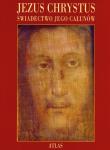 Okładka książki Jezus Chrystus. Świadectwo Jego Całunów