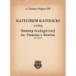 Katechizm wg Summy Teologicznej. Autor: Pegues Tomasz. Dadada.pl Okładka książki Katechizm wg Summy Teologicznej