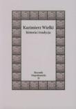 Okładka książki Kazimierz Wielki Historia i tradycja