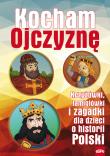 Kocham ojczyznę. Krzyżówki, łamigłówki i zagadki... Autor: Michał Wilk (oprac.). Dadada.pl Okładka książki Kocham ojczyznę. Krzyżówki, łamigłówki i zagadki..