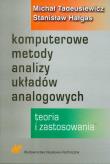 Komputerowe metody analizy układów analogowych. Autor: Tadeusiewicz Michał, Hałgas Stanisław. Dadada.pl Okładka książki Komputerowe metody analizy układów analogowych