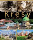 Kresy Historia Ludzie Tradycje. Autor: Koprowski Marek A.. Dadada.pl Okładka książki Kresy Historia Ludzie Tradycje