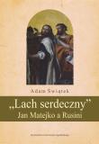 Okładka książki Lach serdeczny. Jan Matejko a Rusini