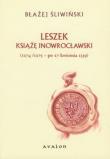 Leszek Książę Inowrocławski 1274/1275 - po 27 kwie. Autor: Śliwiński Błażej. Dadada.pl Okładka książki Leszek Książę Inowrocławski 1274/1275 - po 27 kwie
