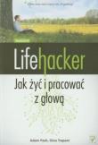Okładka książki Lifehacker. Jak żyć i pracować z głową. Wyd. III