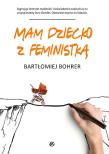 Mam dziecko z feministką. Autor: Bartłomiej Bohrer. Dadada.pl Okładka książki Mam dziecko z feministką