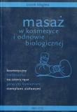 Masaż w kosmetyce i odnowie biologicznej. Autor: Leszek Magiera. Dadada.pl Okładka książki Masaż w kosmetyce i odnowie biologicznej