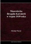 Mazowiecka Brygada Kawalerii w wojnie 1939 roku. Autor: Michał Pacut. Dadada.pl Okładka książki Mazowiecka Brygada Kawalerii w wojnie 1939 roku