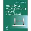 Metodyka rozwiązywania zadań z mechaniki. Autor: Nizioł Józef. Dadada.pl Okładka książki Metodyka rozwiązywania zadań z mechaniki