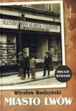 Miasto Lwów w.2014. Autor: Budzyński Wiesław. Dadada.pl Okładka książki Miasto Lwów w.2014
