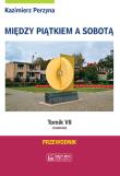 Między Piątkiem a Sobotą Tomik 7 Niedziela. Autor: Perzyna Kazimierz. Dadada.pl Okładka książki Między Piątkiem a Sobotą Tomik 7 Niedziela