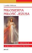 Miłosierna miłość Jezusa. Medytacje.... Autor: Leonildo Pellizzato. Dadada.pl Okładka książki Miłosierna miłość Jezusa. Medytacje...