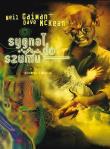 Mistrzowie Komiksu. Sygnal szumu. Autor: Gaiman Neil. Dadada.pl Okładka książki Mistrzowie Komiksu. Sygnal szumu