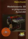 Modelowanie 3D w programie AutoCAD. Autor: Krzysiak Zbigniew. Dadada.pl Okładka książki Modelowanie 3D w programie AutoCAD