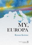 My, Europa. Autor: Roman Kuźniar (red.). Dadada.pl Okładka książki My, Europa