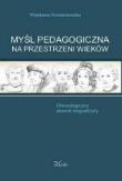 Myśl pedagogiczna na przestrzeni wieków. Autor: Korzeniowska Wiesława. Dadada.pl Okładka książki Myśl pedagogiczna na przestrzeni wieków