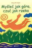 Myśleć jak góra, czuć jak rzeka. Autor: Klaus W. Vopel. Dadada.pl Okładka książki Myśleć jak góra, czuć jak rzeka