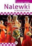 Nalewki staropolskie Wyd. 2014. Autor: Marta Szydłowska. Dadada.pl Okładka książki Nalewki staropolskie Wyd. 2014