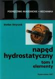 Napęd hydrostatyczny. Tom I. Elementy. Autor: Stryczek Stefan. Dadada.pl Okładka książki Napęd hydrostatyczny. Tom I. Elementy