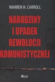 Narodziny i upadek rewolucji komunistycznej. Autor: Warren H. Carroll. Dadada.pl Okładka książki Narodziny i upadek rewolucji komunistycznej
