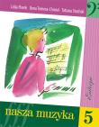 Nasza muzyka 5. Autor: raca zbiorowa. Dadada.pl Okładka książki Nasza muzyka 5