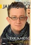 Niech żyje słabość. Autor: Jakimowicz Marcin. Dadada.pl Okładka książki Niech żyje słabość