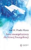 Nowi ewangelizatorzy dla Nowej Ewangelizacji. Autor: José H. Prado Flores. Dadada.pl Okładka książki Nowi ewangelizatorzy dla Nowej Ewangelizacji